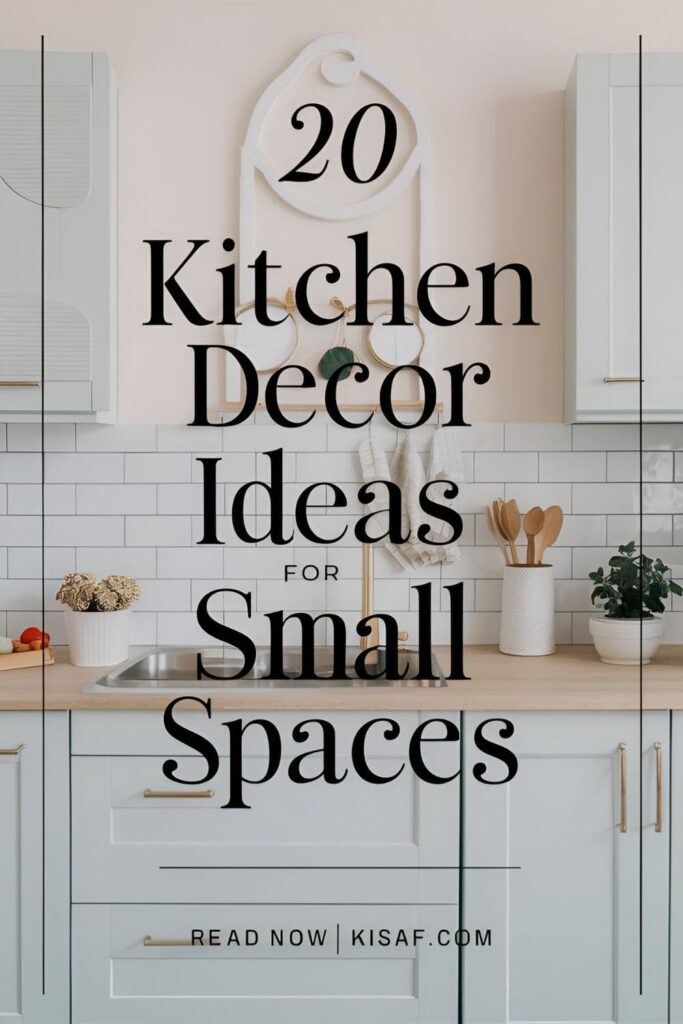 Don't Miss These 20 Kitchen Decor Ideas For Small Spaces